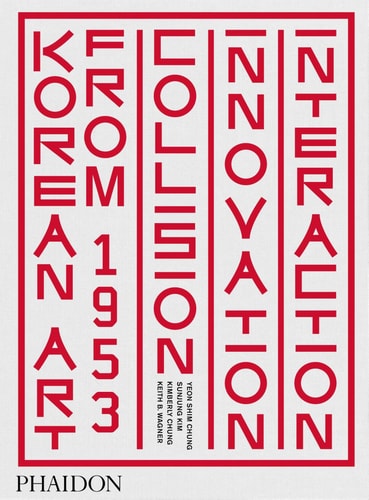 Korean Art from 1953: Collision, Innovation and Interaction
