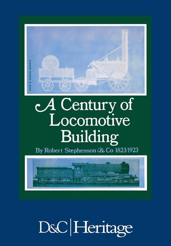 A Century of Locomotive Building by Robert Stephenson & Co., 1823-1923