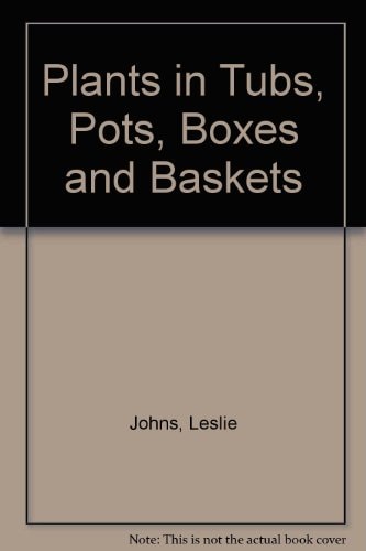 Plants in Tubs, Pots, Boxes and Baskets