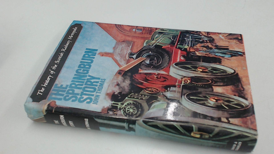 The Springburn Story The History of the Scottish Railway Metropolis