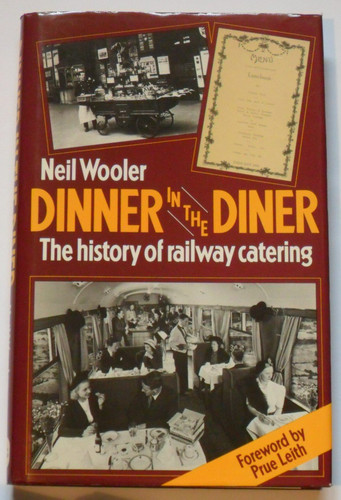 Dinner in the Diner A History of Railway Catering