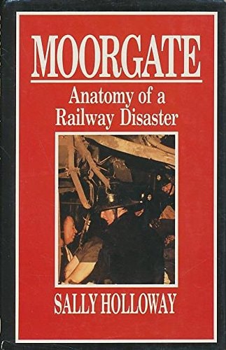 Moorgate Anatomy of a Railway Disaster