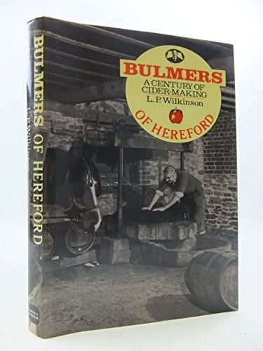 Bulmers of Hereford A Century of Cider-making