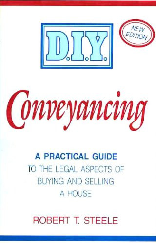 Do-it-yourself Conveyancing A Practical Guide to the Legal Aspects of Buying and Selling a House