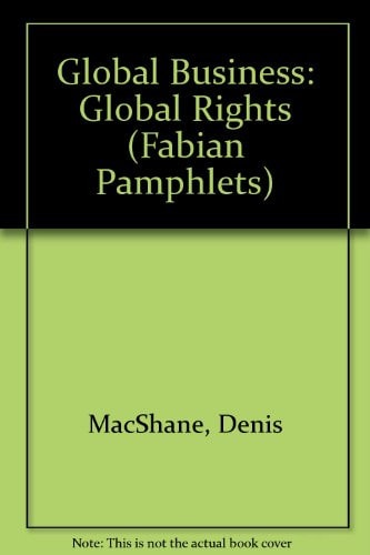 Global Business: Global Rights? (Fabian Pamphlets)