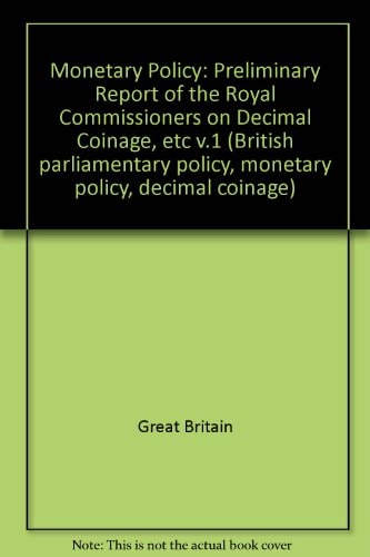 Select Committee Report and Preliminary Report of the Royal Commissioners on Decimal Coinage With Questions Communicated by Lord Overstone and Answers Thereto, Minutes of Evidence, Appendices and Index