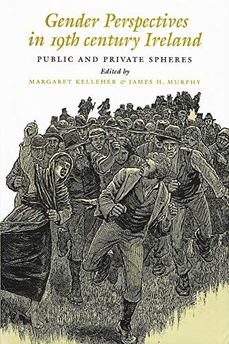 Gender Perspectives in Nineteenth-century Ireland Public and Private Spheres