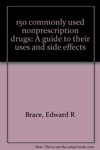 150 Commonly Used Nonprescription Drugs A Guide to Their Uses and Side Effects