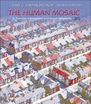 The Human Mosaic 9e&sg A Thematic Introduction to Cultural Geography