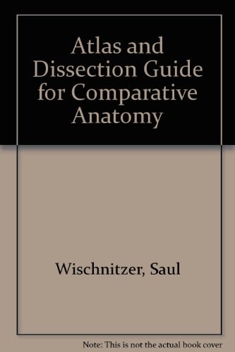 Atlas and Dissection Guide for Comparative Anatomy