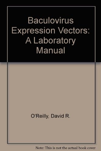 Baculovirus Expression Vectors A Laboratory Manual