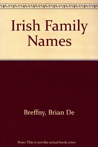 Irish Family Names Arms, Origins, and Locations
