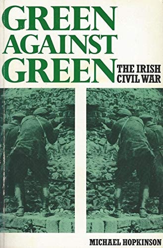 Green Against Green The Irish Civil War