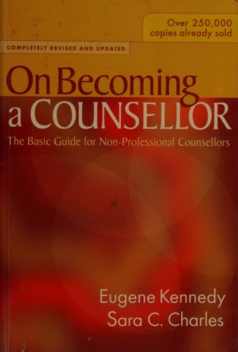 On Becoming a Counsellor The Basic Guide for Non-professional Counsellors