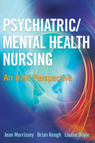 Psychiatric/ Mental Health Nursing An Irish Perspective