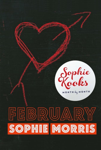 Sophie Kooks Month by Month: Februuary: Quick and Easy Feelgood Seasonal Food for February from Kooky Dough's Sophie Morris