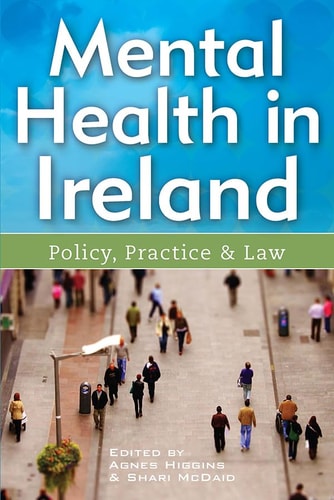 Mental Health in Ireland Policy, Practice and Law