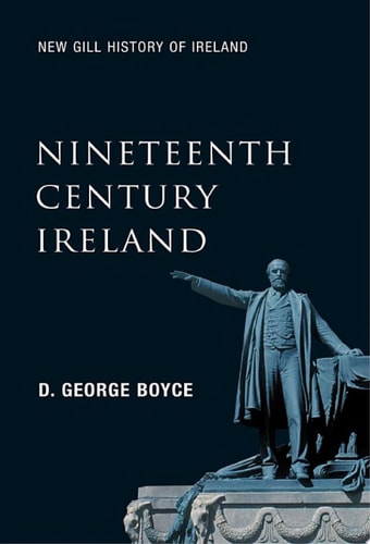 Nineteenth-Century Ireland (New Gill History of Ireland 5) The Search for Stability in the 'Long Nineteenth Century' – The 1798 Rebellion, the Great Potato Famine, the Easter Rising and the Partition of Ireland