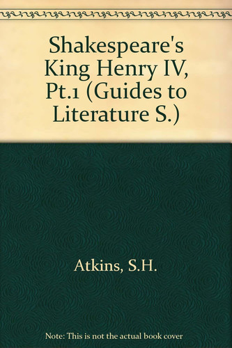Shakespeare's "King Henry IV, Pt.1" (Guides to Literature)