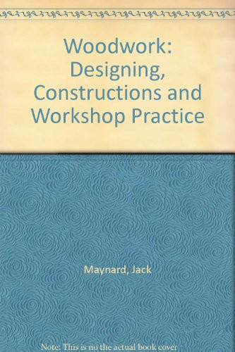 Woodwork Designing, Constructions and Workshop Practice