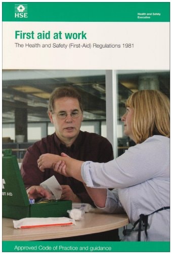 First Aid at Work The Health and Safety (First Aid) Regulations 1981