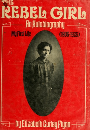 The Rebel Girl: An Autobiography, My First Life (1906-1926)
