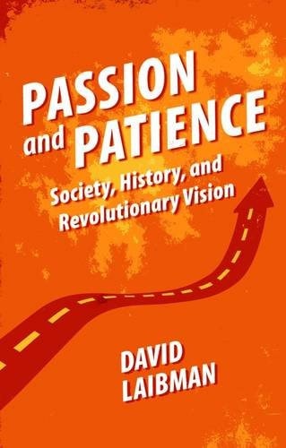 Passion and Patience: Society, History, and Revolutionary Vision
