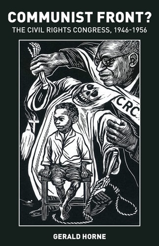 Communist Front? The Civil Rights Congress 1946-1956