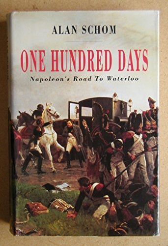 One Hundred Days Napoleon's Road to Waterloo