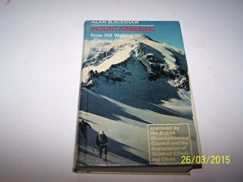 Mountaineering From Hill Walking to Alpine Climbing