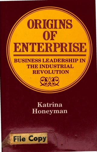 Origins of Enterprise Business Leadership in the Industrial Revolution