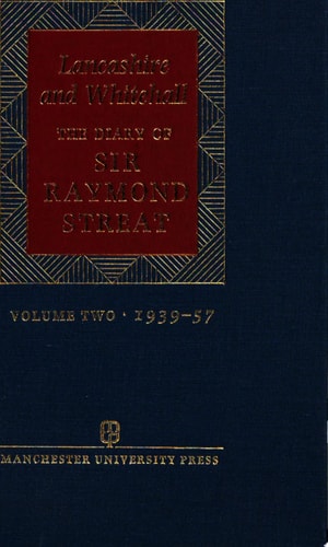 Lancashire and Whitehall The Diary of Sir Raymond Streat