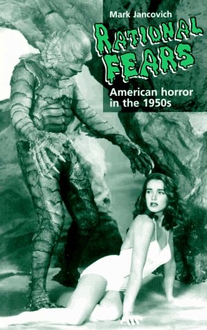 Rational Fears American Horror in the 1950s
