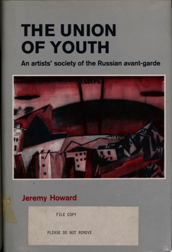 The Union of Youth An Artists' Society of the Russian Avant-garde