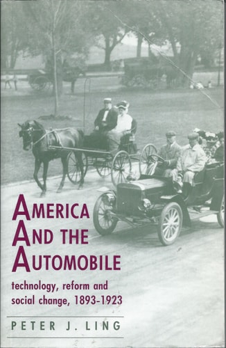 America and the Automobile Technology, Reform and Social Change