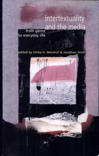 Intertextuality and the Media From Genre to Everyday Life