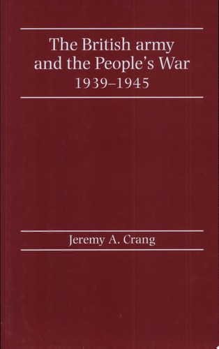 The British Army and the People's War, 1939-1945