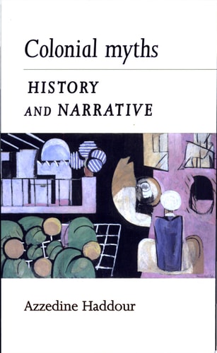 Colonial Myths History and Narrative