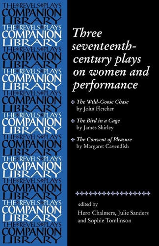 Three Seventeenth-century Plays on Women and Performance