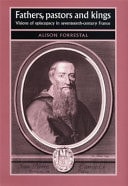 Fathers, Pastors and Kings Visions of Episcopacy in Seventeenth-Century France