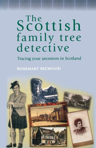 The Scottish family tree detective: Tracing your ancestors in Scotland (The Family Tree Detective Series)