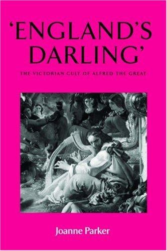 'England's darling': the Victorian cult of Algred the Great
