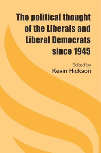 The Political Thought of the Liberals and Liberal Democrats since 1945