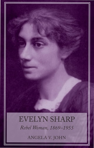 Evelyn Sharp: Rebel Woman, 1869–1955