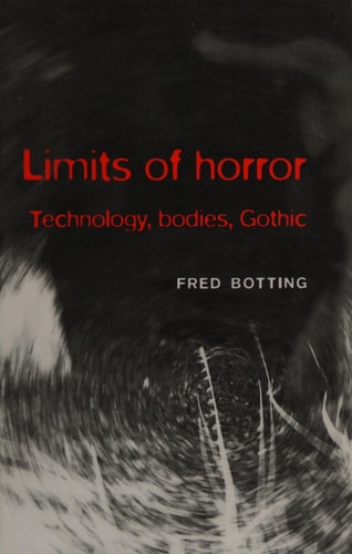 Limits of Horror Technology, Bodies, Gothic