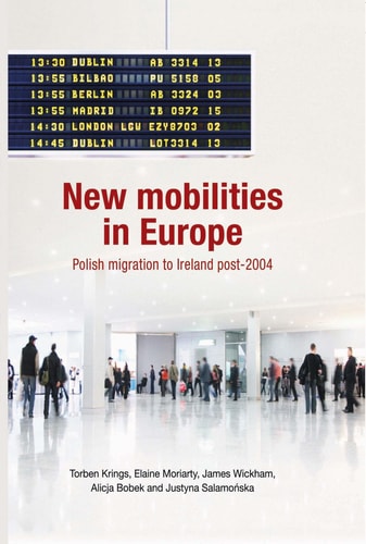 New Mobilities in Europe Polish Migration to Ireland Post-2004