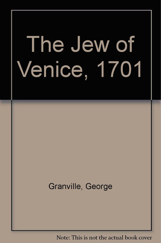 The Jew of Venice A Comedy, as it is Acted at the Theatre in Little-Lincolns-Inn-Fields, by His Majesty's Servants
