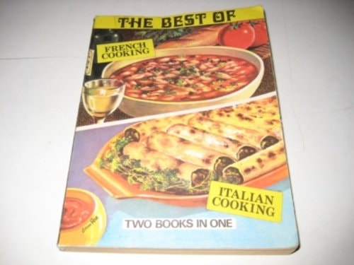 THE BEST OF FRENCH COOKING AND ITALIAN COOKING- TWO BOOKS IN ONE