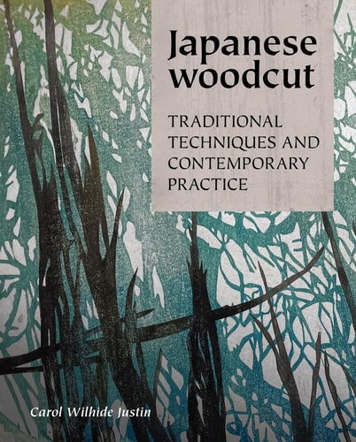 Japanese Woodcut Traditional Techniques and Contemporary Practice