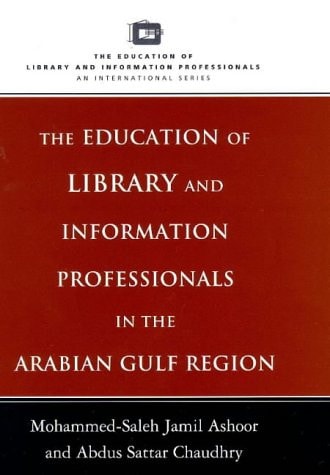 Education of Library and Information Professionals in the Arab Gulf Region